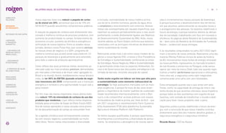 nossa segunda meta visa reduzir a pegada de carbo-
no do etanol em 20%, percentual que era de 10% em
2018/2019 quando assumimos compromissos públicos.
A redução da pegada de carbono está diretamente rela-
cionada à melhoria contínua do processo produtivo, com
aumento da produtividade no campo, fortalecimento da
economia circular, aumento da eficiência energética e
otimização da nossa logística. Entre os aliados nessa
jornada, destaco nosso Pulse Hub, que conecta startups
às nossas áreas de negócio; e o SER+, programa de
melhoria contínua que já está sendo executado em 23
parques de bioenergia e gradualmente será estendido
para toda a cadeia de produção agroindustrial.
Como reflexo das duas primeiras metas, levaremos ao
mercado cada vez mais produtos premium, demandados
por mercados criteriosos e de maior valor agregado no
Brasil e no mundo. Assim, estabelecemos nossa terceira
meta, de ter 80% do EBITDA ajustado oriundo de negó-
cios renováveis até 2030, comprovando que a transição
energética é rentável e uma oportunidade na qual vale a
pena investir.
Por fim, mas não menos importante, nossa última meta
visa reduzir 10% da intensidade de carbono do uso dos
produtos que vendemos, o que reforça nossa responsa-
bilidade pelas emissões de Gases do Efeito Estufa (GEE)
fora de nossas operações e nossa vocação como promo-
tor da descarbonização do campo ao consumidor final.
Se a agenda climática está intrinsecamente conecta-
da com nossos negócios, sustentabilidade vai muito
além disso. Temos metas relacionadas a diversidade
e inclusão, rastreabilidade de nossa matéria-prima,
uso da terra, direitos humanos, gestão da água, ética
e compliance e relacionamento com entornos. Nossas
metas são acompanhadas por equipes específicas, que
reportam os avanços periodicamente para o meu acom-
panhamento, e estão diretamente ligadas aos Objetivos
do Desenvolvimento Sustentável da ONU. Aliás, nossa
recente adesão ao Pacto Global confirma que estamos
conectados com as principais iniciativas de desenvolvi-
mento sustentável do mundo.
Reforçando ainda mais o elo entre nosso modelo de ne-
gócios e nossa Agenda ESG, criamos a Vice-Presidência
de Estratégia e Sustentabilidade, combinando as áreas
de Estratégia, Novos Negócios, MA e Sustentabilidade
e aproximando ainda mais os aspectos Ambientais, So-
ciais e de Governança das discussões estratégicas e da
tomada de decisão, incluindo alocação de capital.
Tenho muito orgulho em liderar um time que olha para
a sustentabilidade como elemento indissociável da
estratégia. Se hoje acessamos mercados com as mais
altas exigências, é porque há mais de dez anos enxer-
gamos a importância de manter padrões de sustentabi-
lidade reconhecidos internacionalmente, como o Bon-
sucro, e de compartilhar as boas práticas com nossos
fornecedores de matéria-prima, por meio do ELO – que
em 2021 conquistou o reconhecimento Farm Sustaina-
bility Assessment (FSA) pela plataforma Sustainable
Agriculture Initiative Platform (SAI Platform).
Se temos equipes qualificadas, é porque capacitamos,
reconhecemos e promovemos a diversidade de pensa-
mento. Se ampliamos a abrangência de nossas opera-
ções e incrementamos nossos parques de bioenergia,
é porque buscamos o desenvolvimento dos territórios
em que atuamos, potencializando as vocações locais e
o protagonismo das pessoas. Se estamos redefinindo o
futuro da energia, é porque estamos atentos às deman-
das da sociedade, trabalhando com foco em inovação e
eficiência. As páginas deste Relatório de Sustentabilida-
de – bem como do Relatório de Atividades da Fundação
Raízen – evidenciam essas entregas.
E os resultados conquistados na safra 2021/2022 legiti-
mam o tamanho de nossa ambição. Realizamos uma das
maiores Ofertas Públicas Iniciais de ações da história
da B3, incorporamos novas fontes de energia renovável
ao nosso portfólio, ingressamos no mercado brasileiro
de lubrificantes e entrarmos no Paraguai, onde vamos
operar por meio da marca Shell, tudo isso quando regis-
tramos a melhor performance operacional e reforçamos,
mais uma vez, a segurança como valor inegociável,
comemorando uma safra com zero fatalidades.
Estou empolgado quando vejo o que ainda vem pela
frente, confio na capacidade de entrega do time e não
tenho dúvida de que seremos vitoriosos nessa trajetória
porque todos os dias acordamos com orgulho do que
fazemos, com vontade de transformar o mundo e dedi-
cação para fazer nosso propósito valer a pena.
Seguimos juntos e juntas redefinindo o futuro da ener-
gia, com a convicção de que nosso trabalho contribui
diretamente para dois dos maiores desafios globais: a
segurança energética e a segurança climática!
Ricardo Mussa | CEO da Raízen
... COM MODELO DE
NEGÓCIOS ÚNICO E
IRREPLICÁVEL…
DESTAQUES DO ANO-SAFRA
… E PROPOSTA DE VALOR
NO LONGO PRAZO
… CRESCIMENTO
ESTRUTURADO…
RESULTADOS
FINANCEIROS
CADERNO DE
INDICADORES
SUMÁRIOS DE
CONTEÚDO GRI
CARTA DE
ASSEGURAÇÃO
EXPEDIENTE
08
RELATÓRIO ANUAL DE SUSTENTABILIDADE 2021–2022
LIDERANDO
A TRANSIÇÃO
ENERGÉTICA
SOBRE ESTE
RELATÓRIO
MENSAGEM
DO PRESIDENTE
 