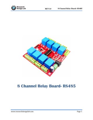 www.researchdesignlab.com Page 1
8 Channel Relay Board- RS485REV1.0
8 Channel Relay Board- RS485
 