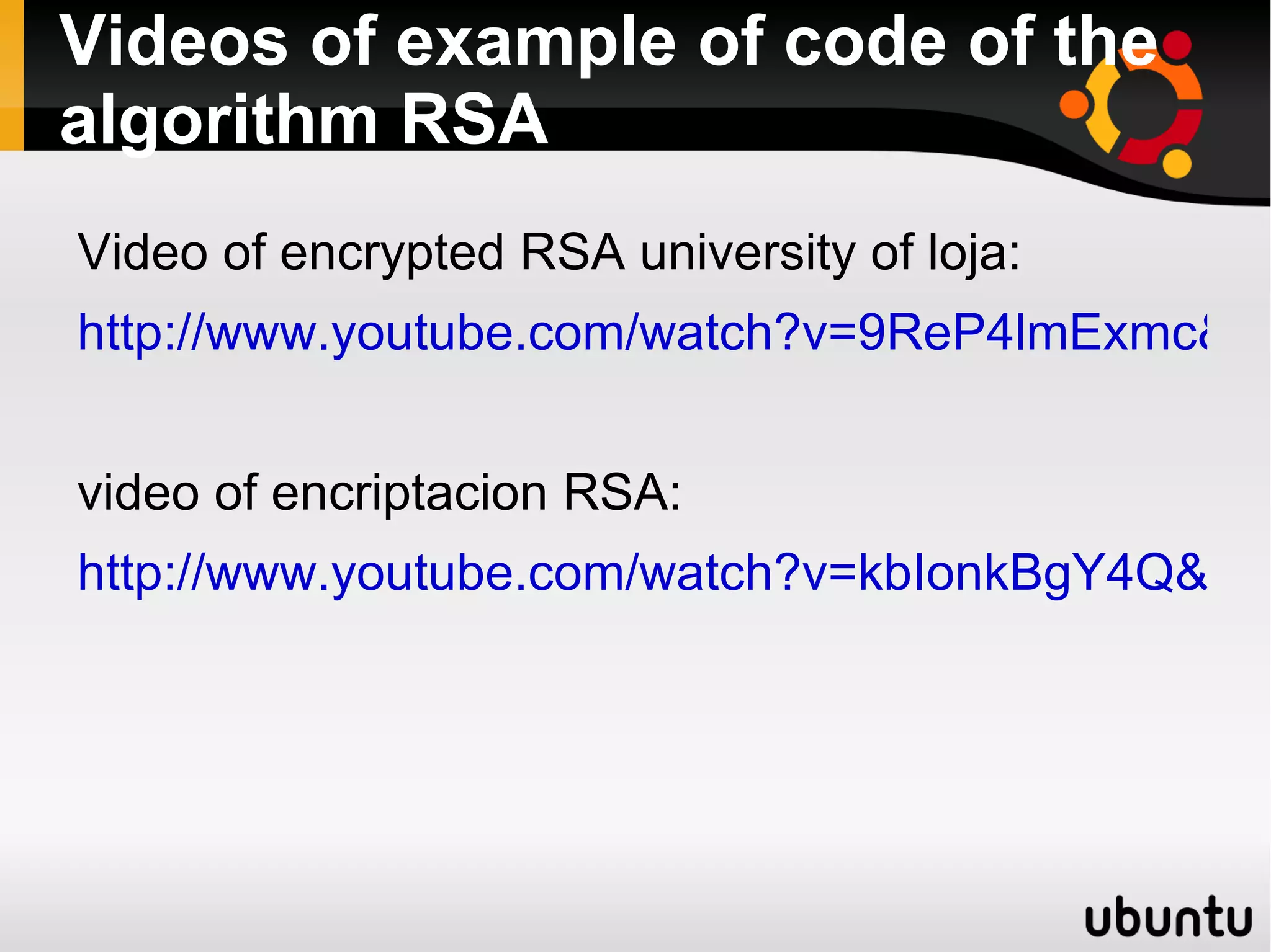To recover the original message from the coding the following operation is realized: M = CD (mod n).  