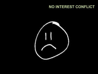 NO INTEREST CONFLICT
 