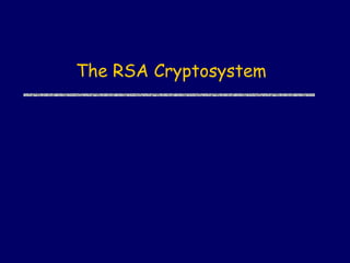 The RSA Cryptosystem
 