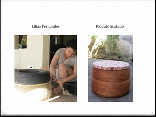 Lílian Fernandes

Produto acabado

 