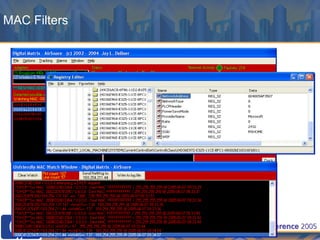 Requires management of authorized MAC addresses LAA (Locally Administered Address) can  override UAA  (Universally Administered Address) MAC Filters 