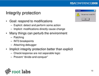 Integrity protection
• Goal: respond to modifications
   – Explicit: detect and perform some action
   – Implicit: modific...