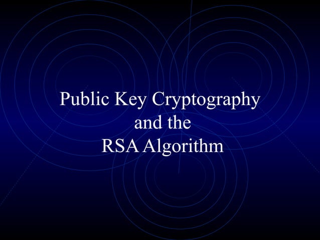 RSA Algorithm - Public Key Cryptography | PPT