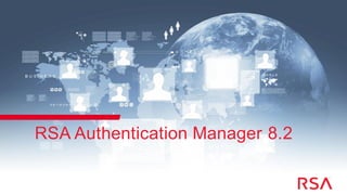 RSA Authentication Manager 8.2
 