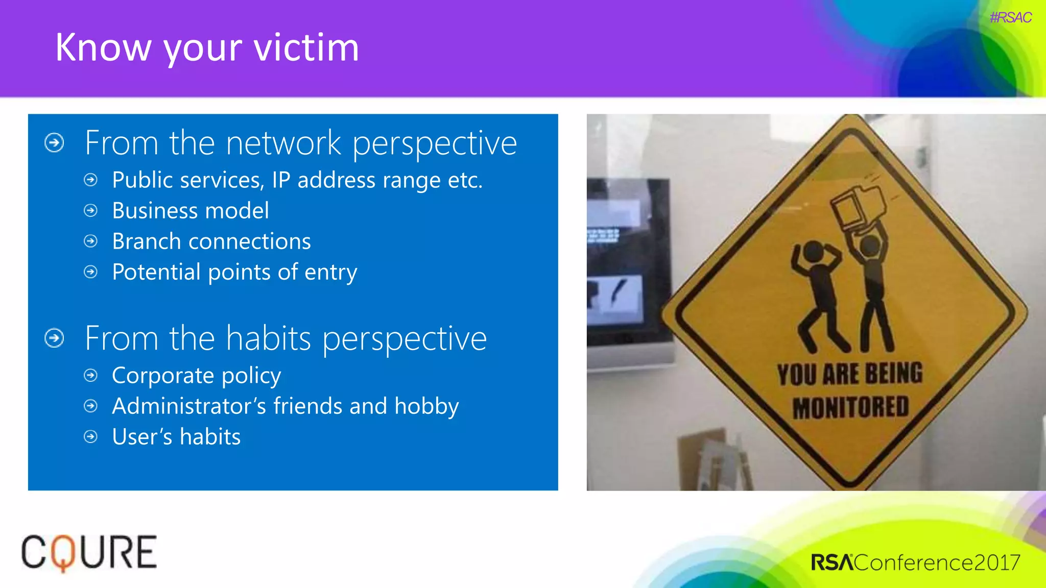 #RSAC
Know your victim
 