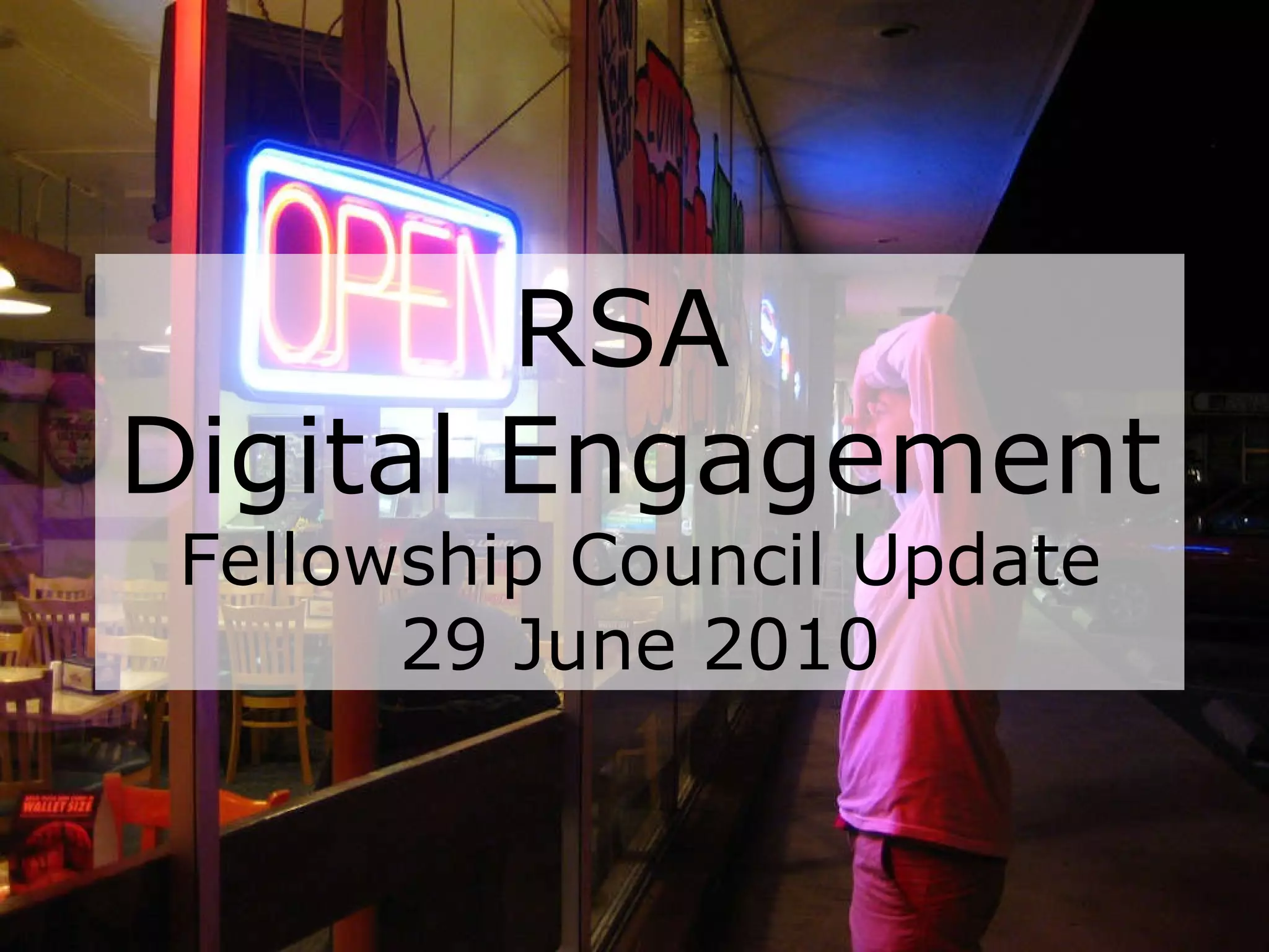 RSA Digital Engagement Fellowship Council Update 29 June 2010