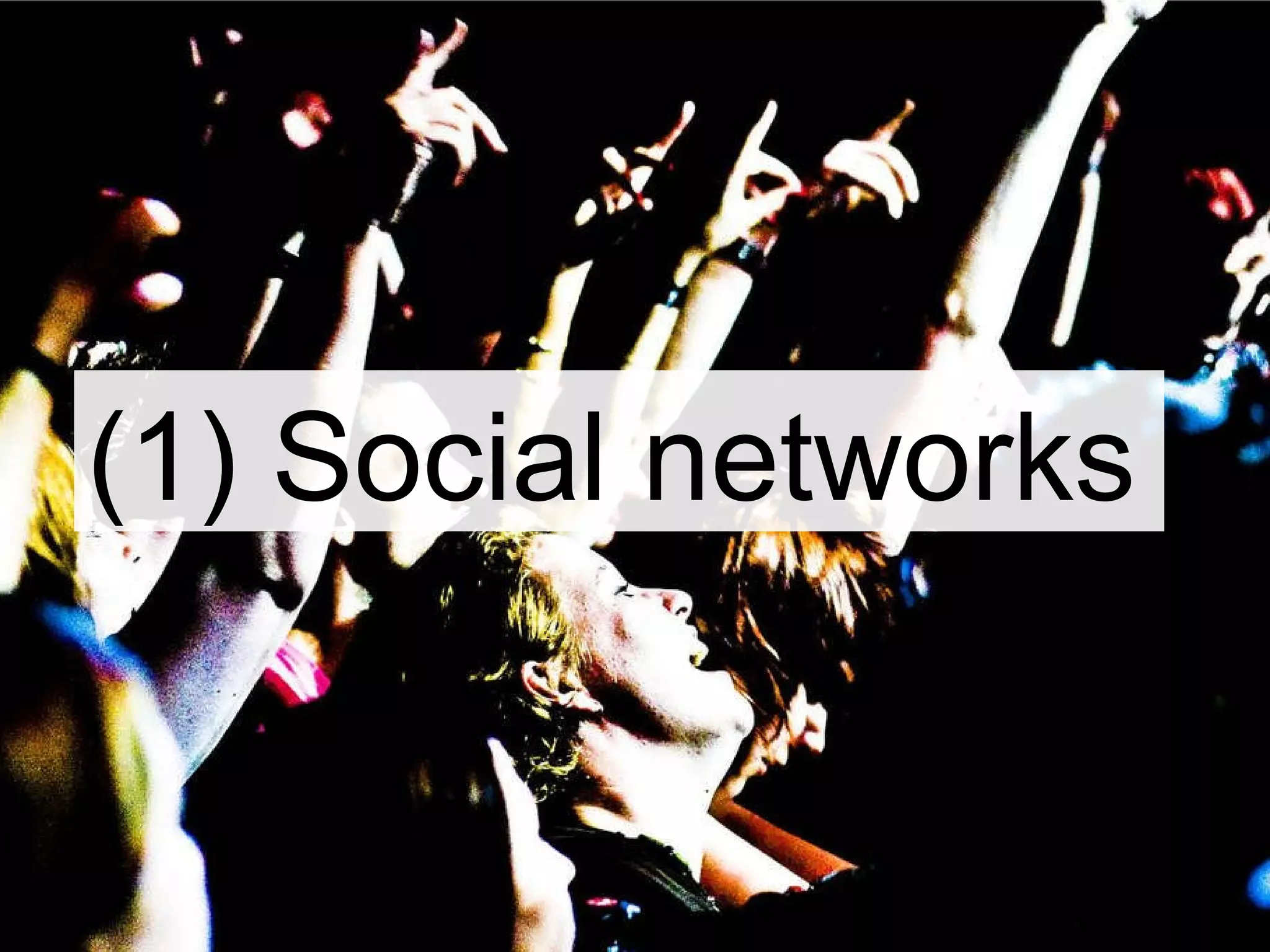 (1) Social networks
