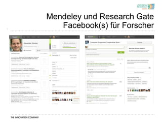 Mendeley und Research Gate
9
       Facebook(s) für Forscher
 