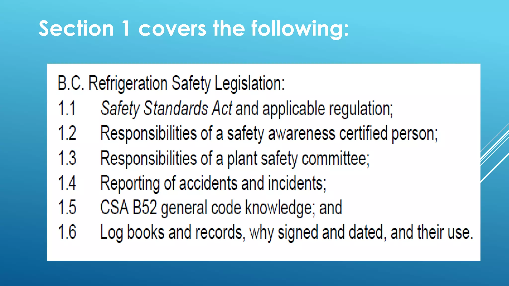 Section 1 covers the following:
 