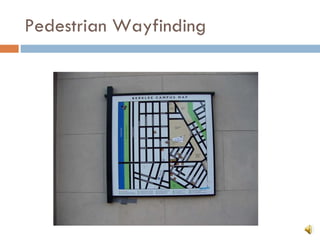 Pedestrian Wayfinding 