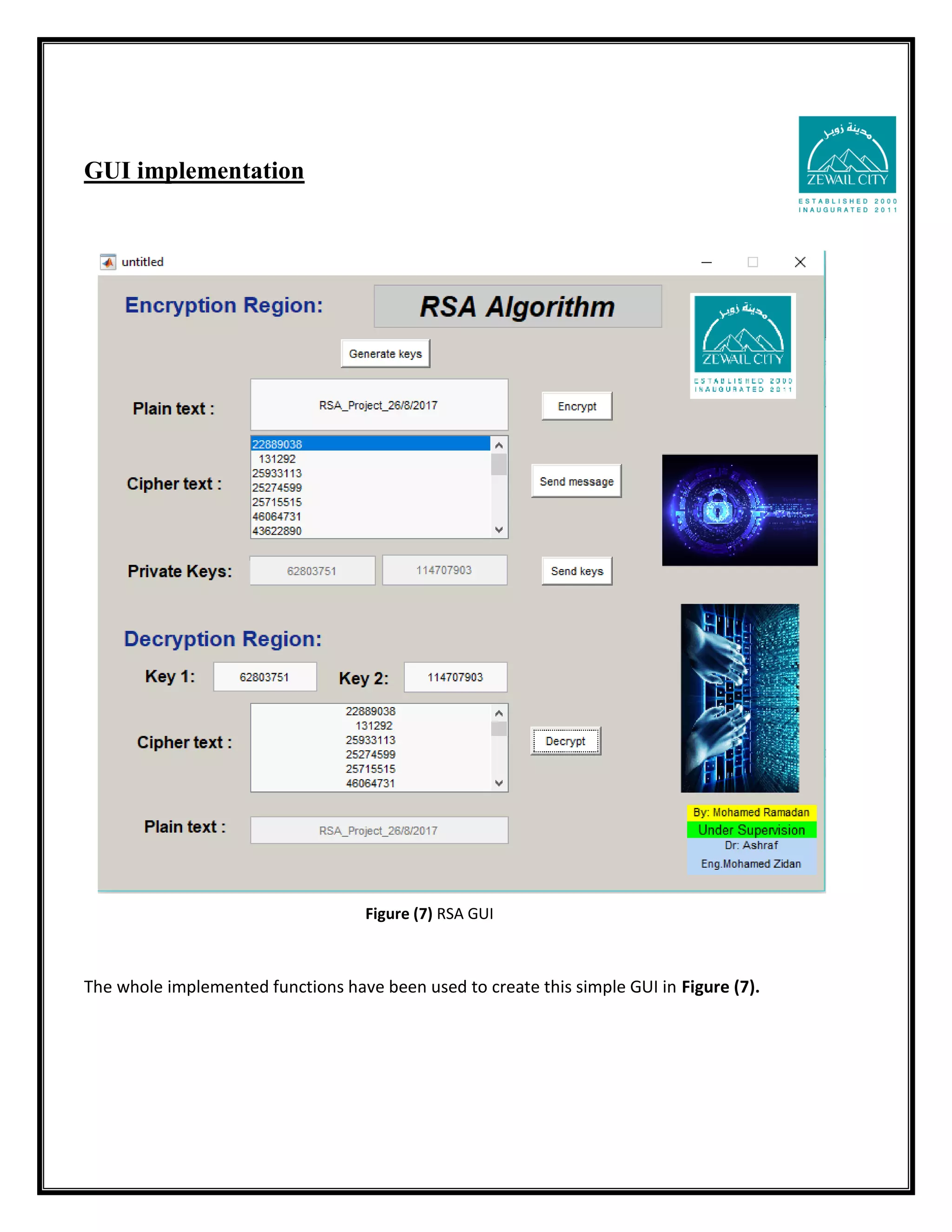 GUI implementation The whole implemented functions have been used to create this simple GUI in Figure (7). Figure (7) RSA GUI 