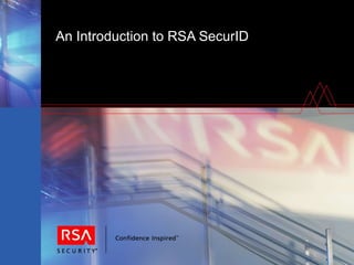 An Introduction to RSA SecurID
 