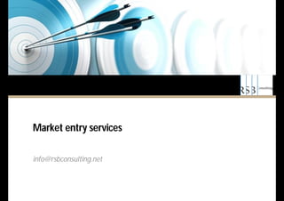 Market entry services
info@rsbconsulting.net
 
