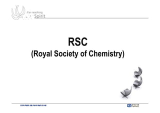 RSC
(Royal Society of Chemistry)
 