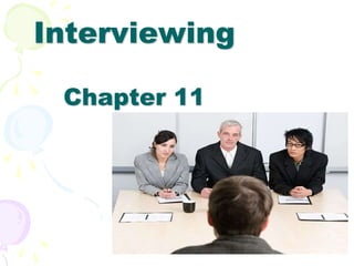 Interviewing 
Chapter 11 
 