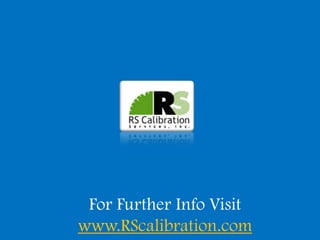 For Further Info Visit
www.RScalibration.com
 