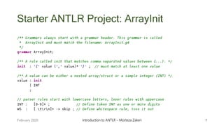 Starter ANTLR Project: ArrayInit
7February 2020 Introduction to ANTLR – Morteza Zakeri
 