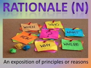 An exposition of principles or reasons
 