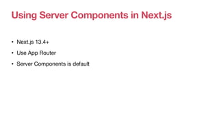 Nextjs13 Rsc Use Server Example React Server Component in Next.js by Hanief Utama | PDF
