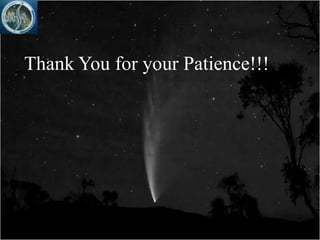 Thank You for your Patience!!!
 