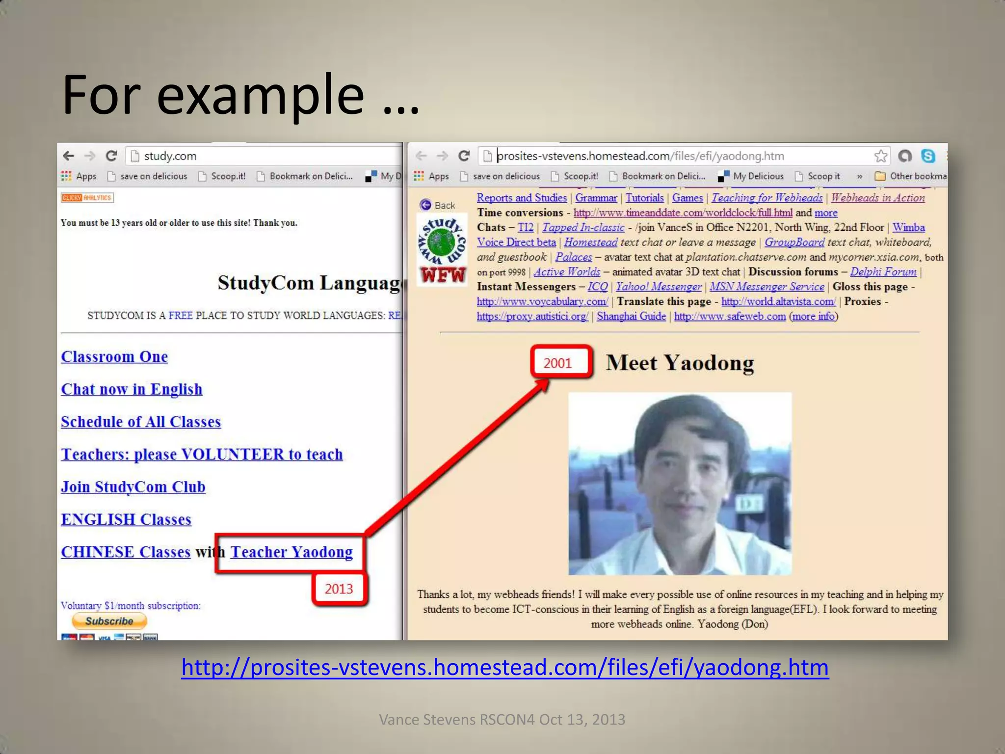 For example …

http://prosites-vstevens.homestead.com/files/efi/yaodong.htm
Vance Stevens RSCON4 Oct 13, 2013

12

 