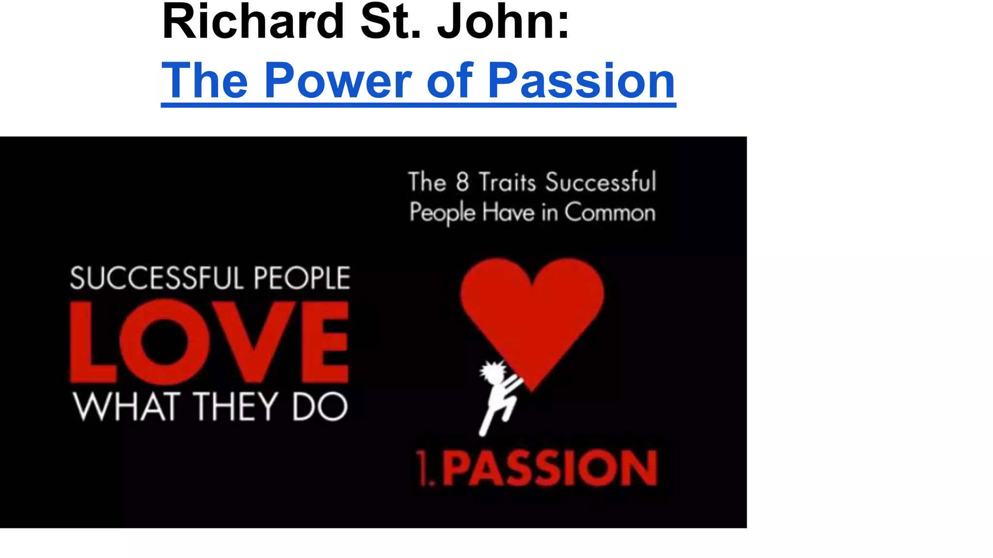 Richard St. John:
The Power of Passion

 