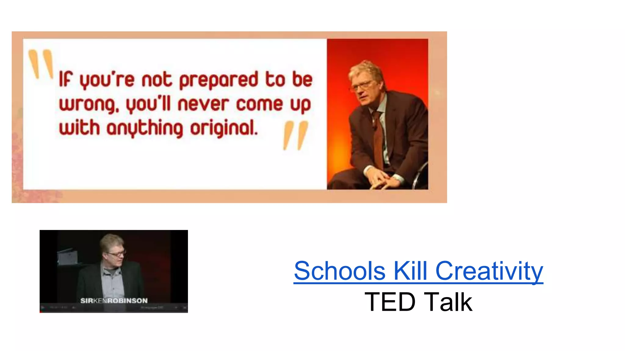 Schools Kill Creativity
TED Talk

 
