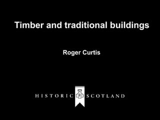 Timber and traditional buildings Roger Curtis 