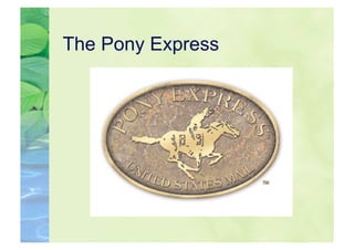 The Pony Express
 