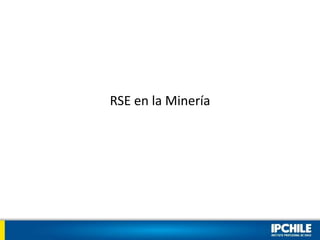 RSE en la Minería
 