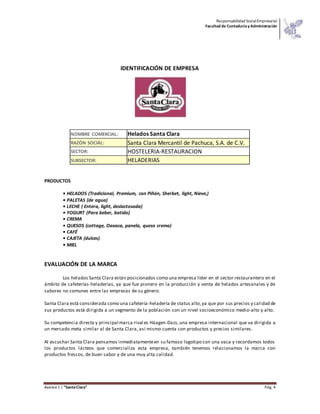 Responsabilidad SocialEmpresarial
Facultad de Contaduríay Administración
Avance1 | “SantaClara” Pág. 4
IDENTIFICACIÓN DE E...