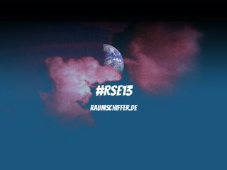#RSE13
raumschiffer.de
 