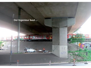 neuesstellingen.wordpress.com
Der Ingenieur. Ein Träumer? RSE15 . Sabrina Gieron . 22. Februar 2015
Der Ingenieur baut ...
Praxis. Beispiele.
 