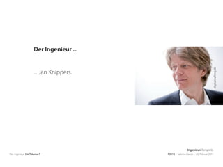 digitalcrafting.dk
Der Ingenieur. Ein Träumer? RSE15 . Sabrina Gieron . 22. Februar 2015
Der Ingenieur ...
... Jan Knippers.
Ingenieur. Beispiele.
 
