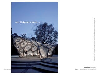 Pavillon,UniStuttgart,JanKnippersundAchimMenges:icd.uni-stuttgart.de
Der Ingenieur. Ein Träumer? RSE15 . Sabrina Gieron . 22. Februar 2015
Jan Knippers baut ...
Ingenieur. Beispiele.
 