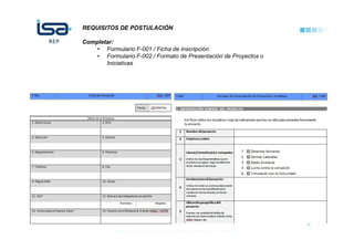 ©Todos los derechos reservados por Red de Energía del Perú S.A.
6
REQUISITOS DE POSTULACIÓN
Completar:
• Formulario F-001 / Ficha de inscripción
• Formulario F-002 / Formato de Presentación de Proyectos o
Iniciativas
 