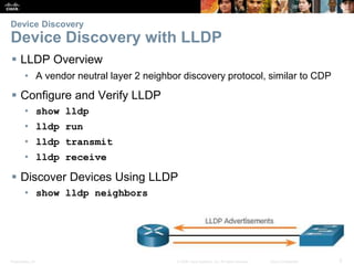 Presentation_ID 3© 2008 Cisco Systems, Inc. All rights reserved. Cisco Confidential
Device Discovery
Device Discovery with...