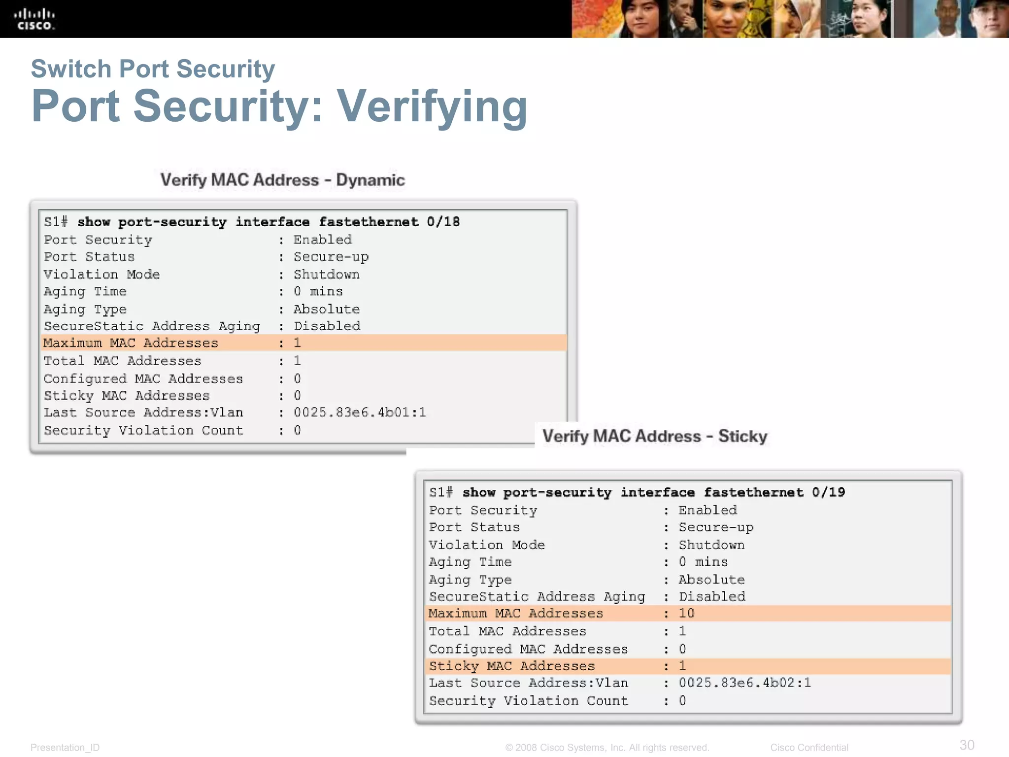 Presentation_ID 30© 2008 Cisco Systems, Inc. All rights reserved. Cisco Confidential Switch Port Security Port Security: Verifying 