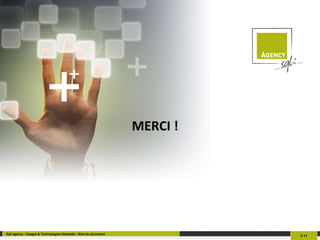 Sqli agency - Usages & Technologies Ubimedia - Nom du document #   MERCI ! 