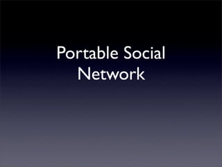 Portable Social
  Network