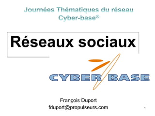 Réseaux sociaux François Duport [email_address] 
