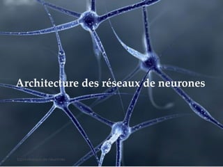 01/12/2015 20
Architecture des réseaux de neurones
Esprit-réseaux de neurones
 