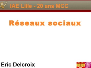 IAE Lille - 20 ans MCC Réseaux sociaux 