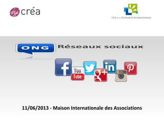 11/06/2013 - Maison Internationale des Associations
 
