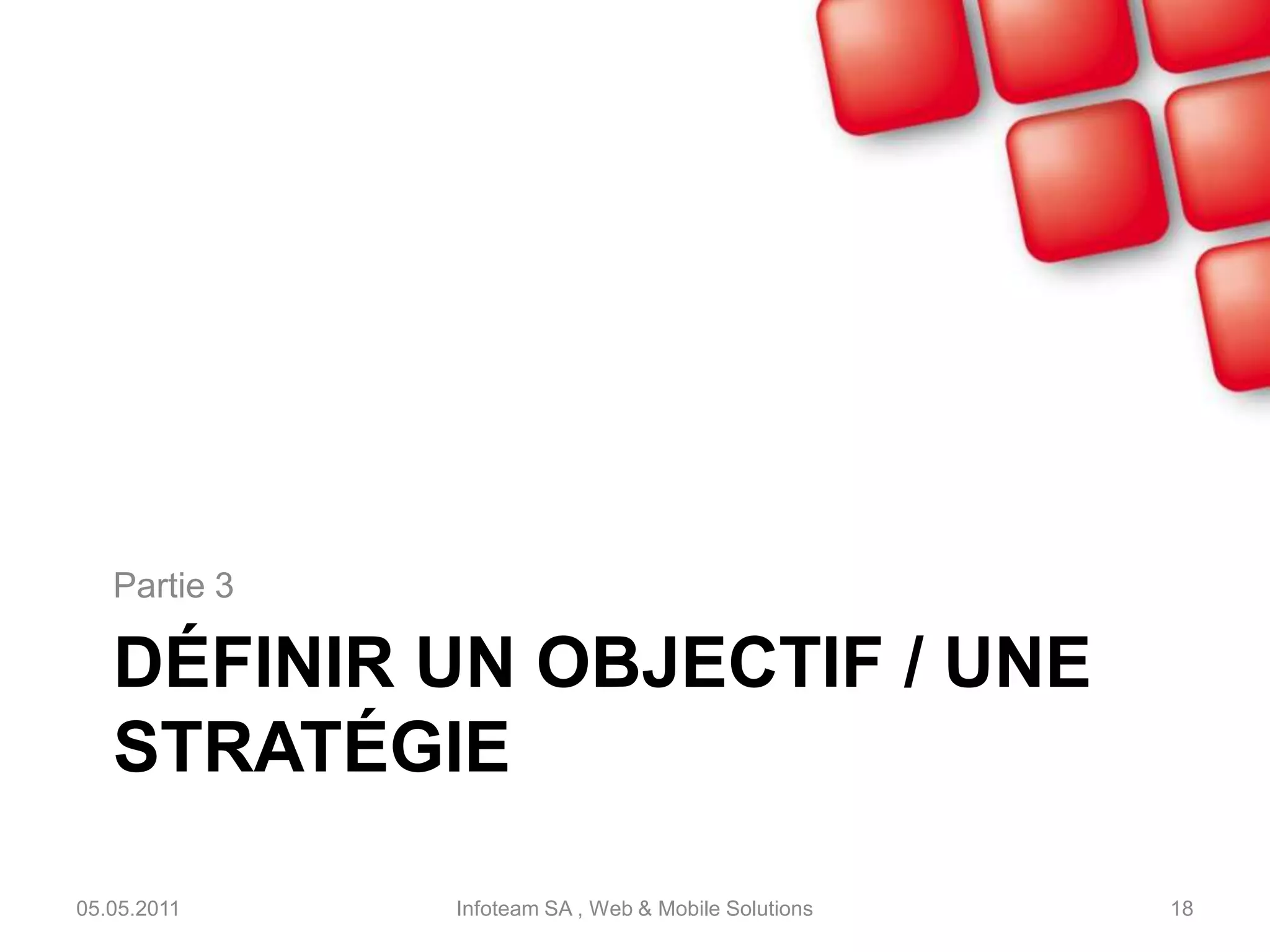 Déstockage de produitPromotions de produitsAxes d’essai potentiel pour de nouveaux produits05.05.2011Infoteam SA , Web & Mobile Solutions17