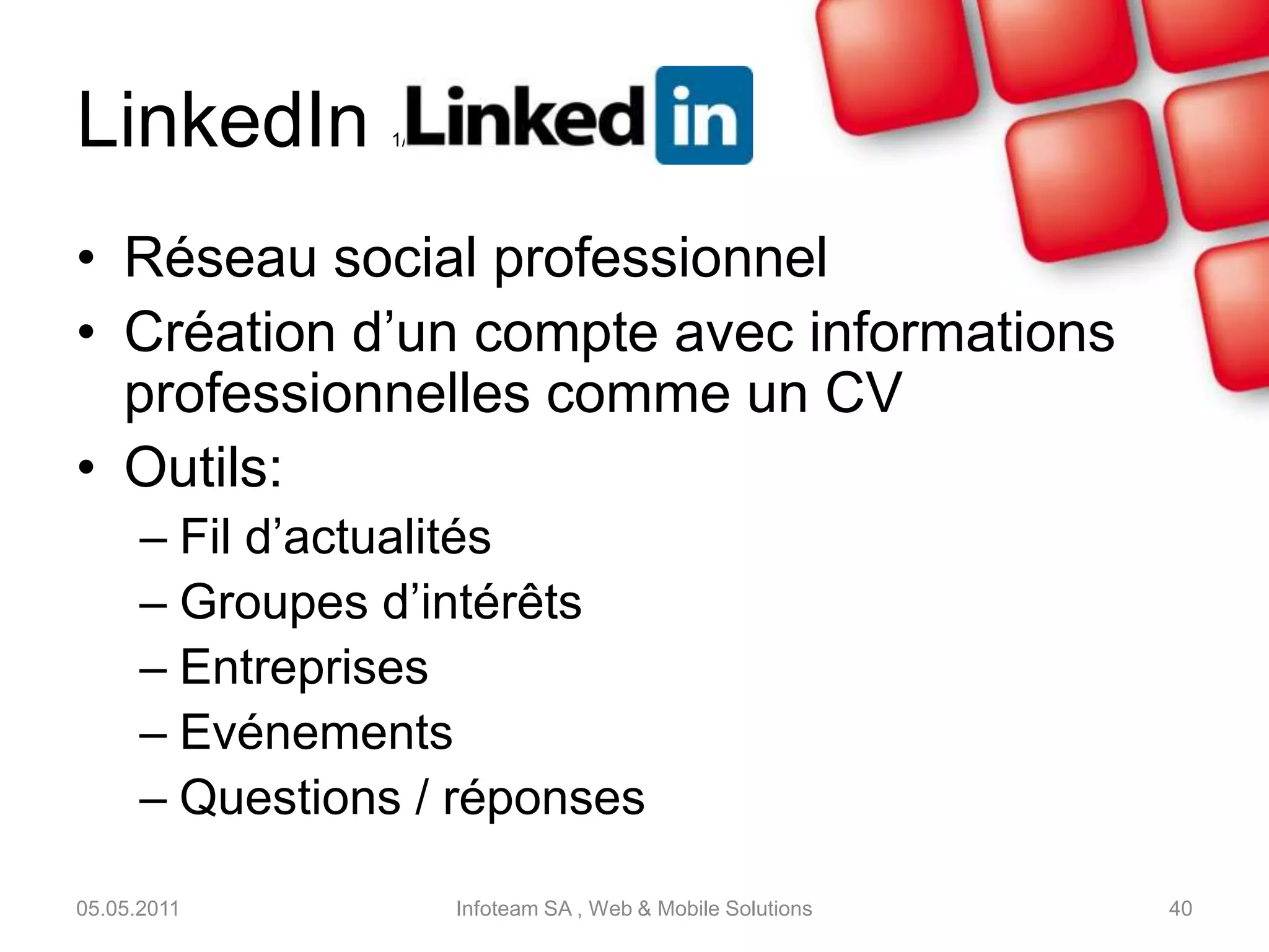 Facebook 2/305.05.2011Infoteam SA , Web & Mobile Solutions38MurEvénementsJ’aimePhotosApplication spécifiqueVidéos