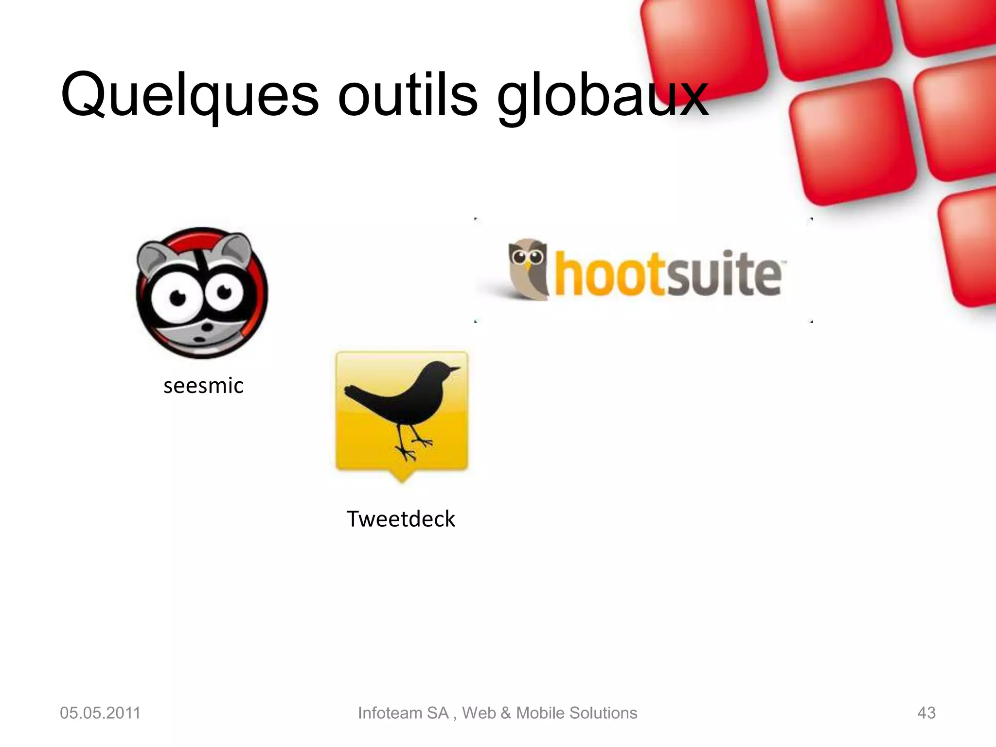 LinkedIn2/305.05.2011Infoteam SA , Web & Mobile Solutions41Fil d’actualitésProfil (CV)RelationsEvénementsGroupes d’intérêtEntreprises