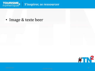 • Image & texte beer
20/03/2014
Guest & Strategy
25
S’inspirer, se ressourcer
 
